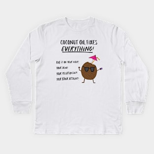 Coconut Oil Fixes Everything! Kids Long Sleeve T-Shirt